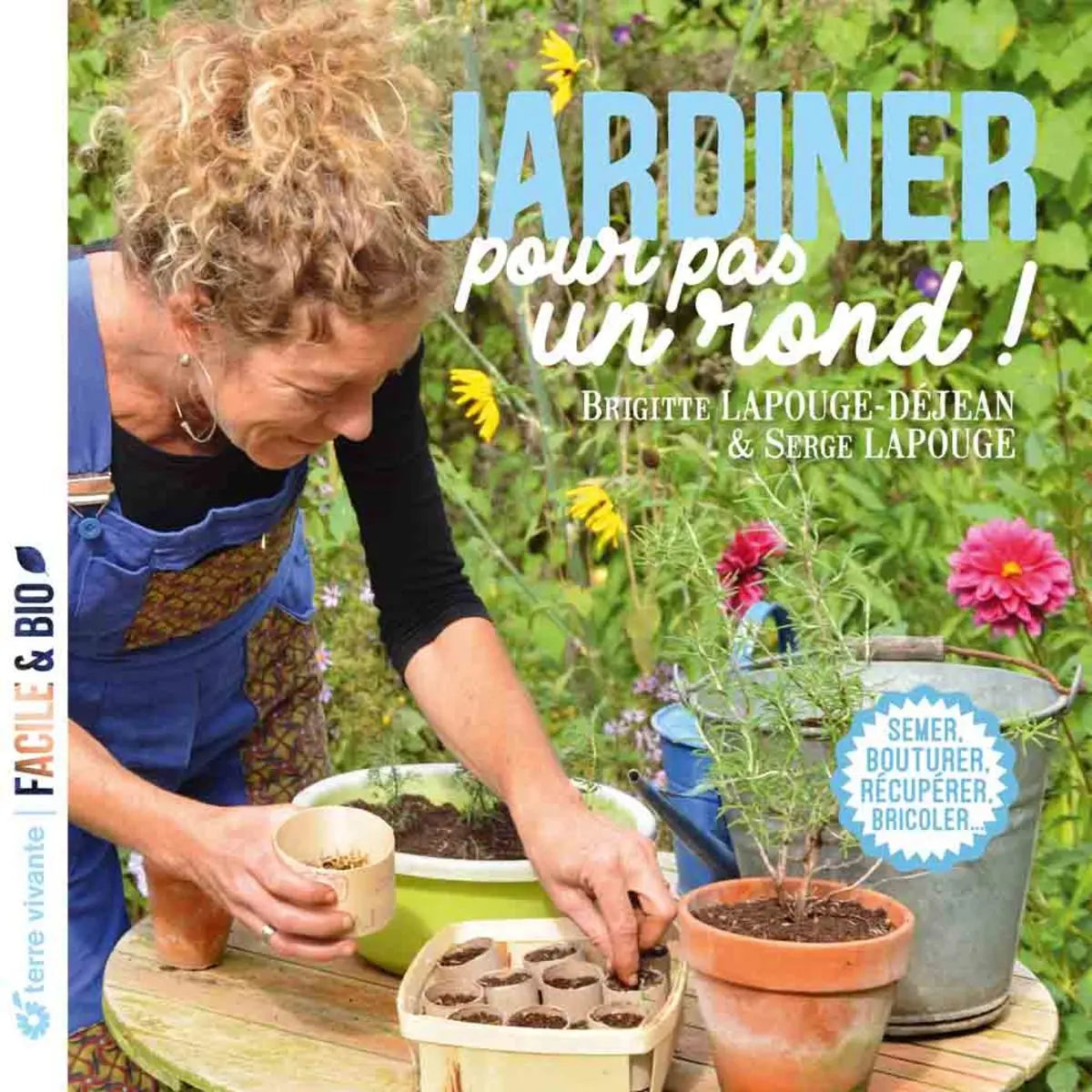 JARDINER POUR PAS UN ROND 