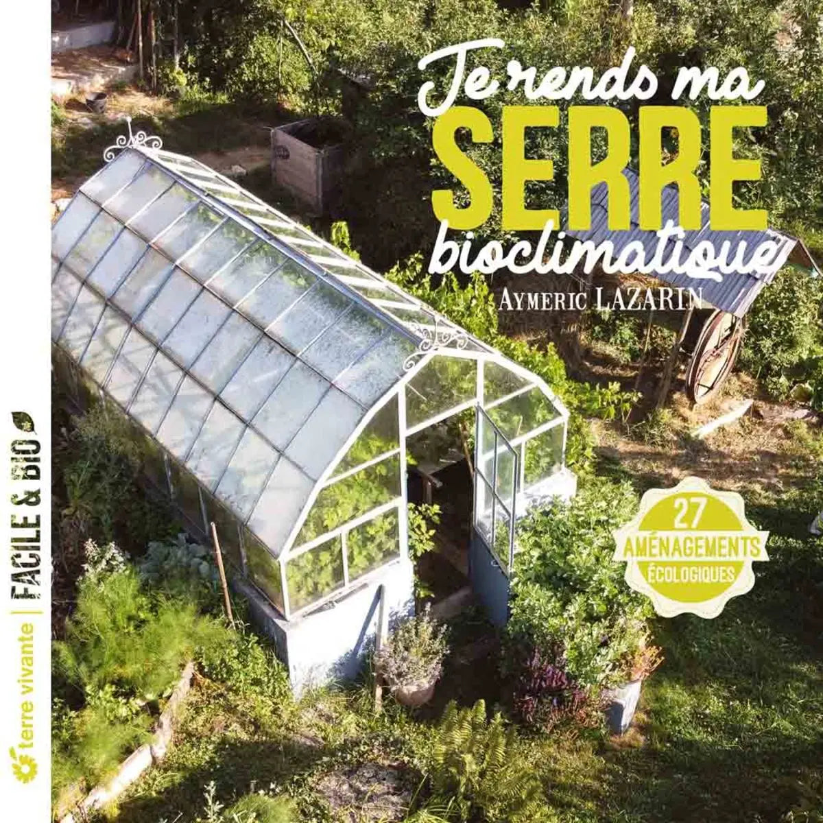 JE RENDS MA SERRE BIOCLIMATIQUE 