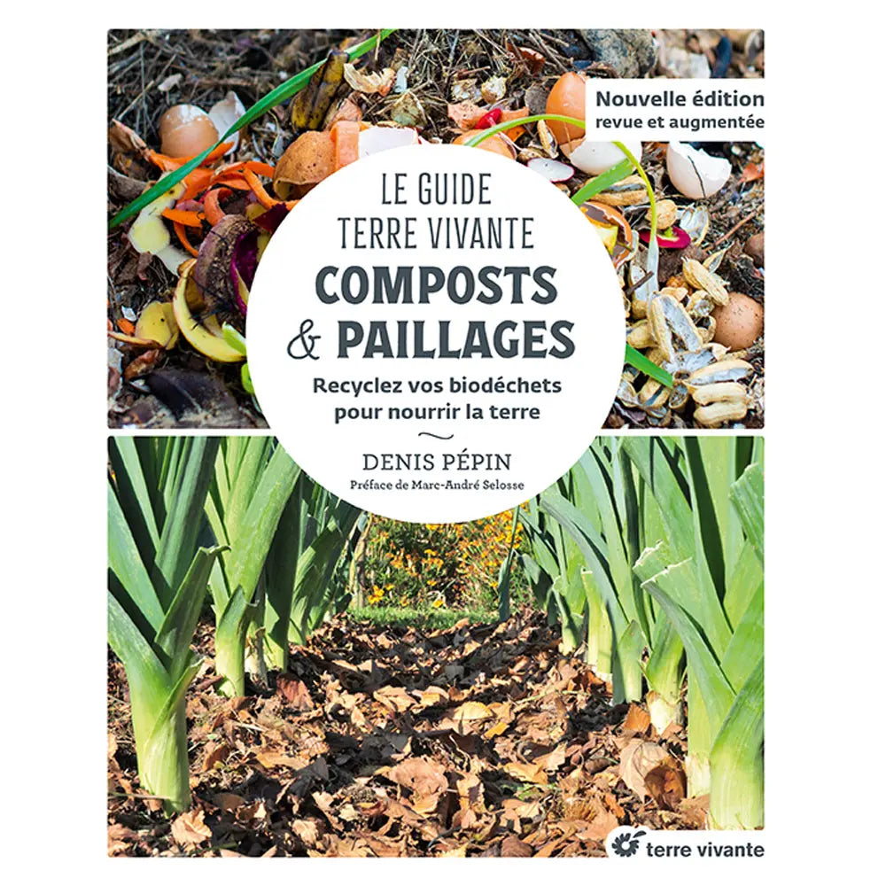 LE GUIDE TERRE VIVANTE - COMPOSTS &  PAILLAGES 