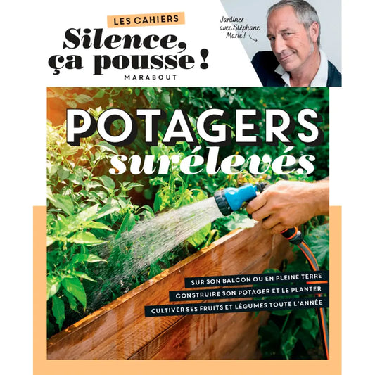 LES CAHIERS SILENCE ÇA POUSSE - POTAGERS SURELEVÉS 