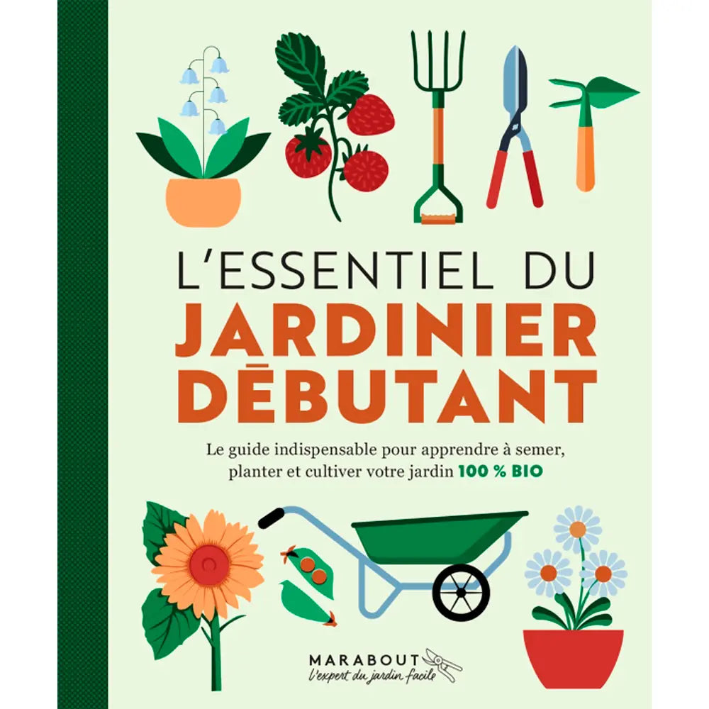 L'ESSENTIEL DU JARDINIER DÉBUTANT 