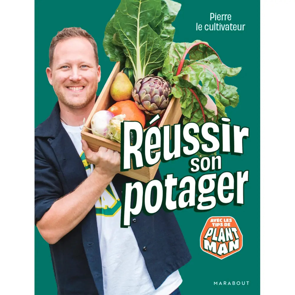 RÉUSSIR SON POTAGER 