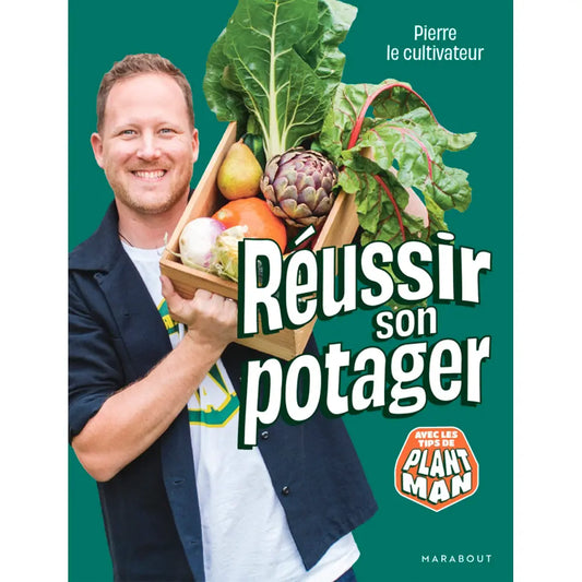 RÉUSSIR SON POTAGER 