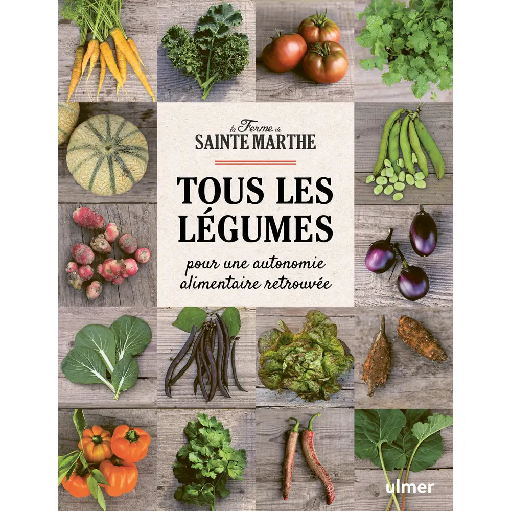 TOUS LES LEGUMES, POUR UNE AUTONOMIE ALIMENTAIRE RETROUVEE 